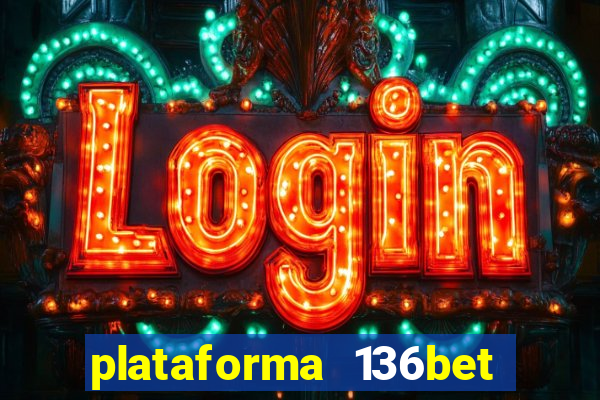 plataforma 136bet paga mesmo